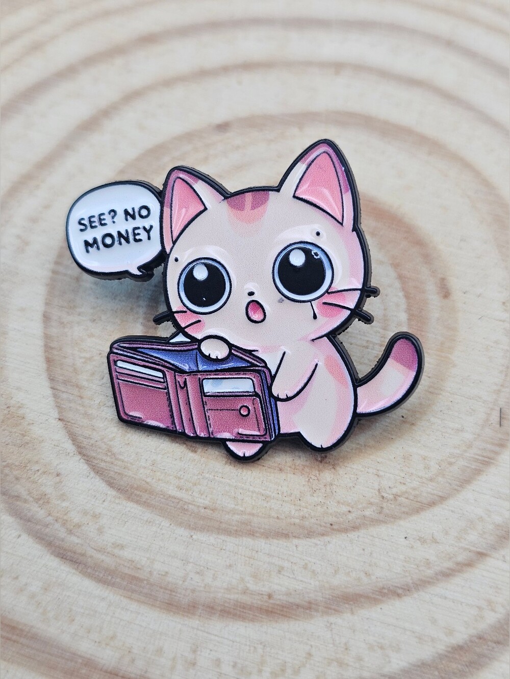 Pink Cat Enamel Pin - Cute Wallet 'See? No Money' Design